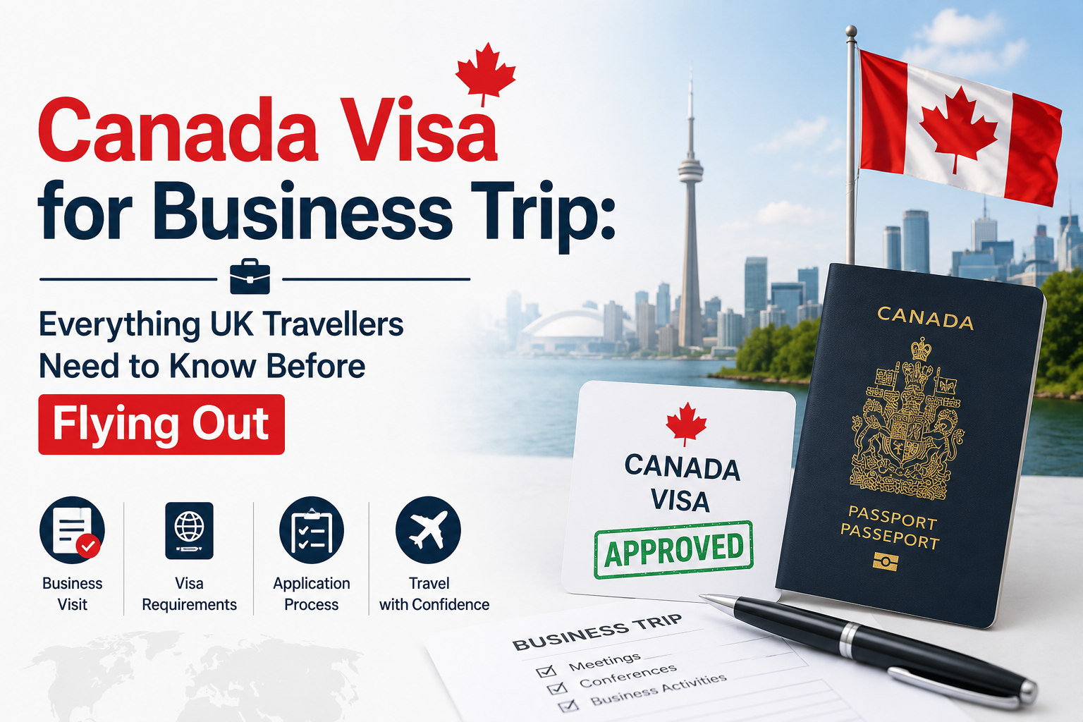 Canada Visa for Business Trip: Everything UK Travellers Need to Know Before Flying Out